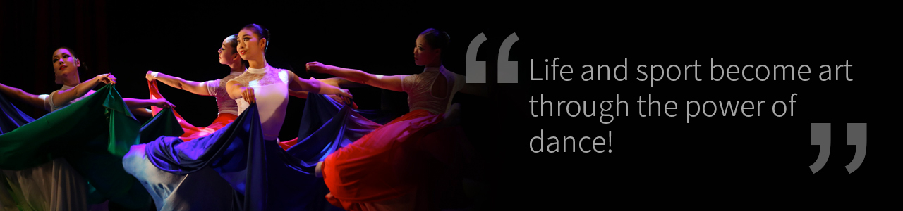 Department of Dance Performing Arts : Life and sport become art through the power of dance!